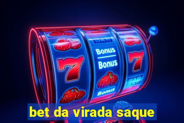 bet da virada saque